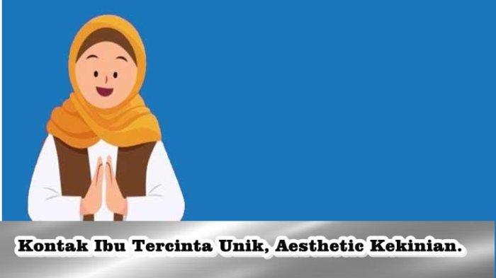 Nama Kontak Aesthetic Untuk Mama